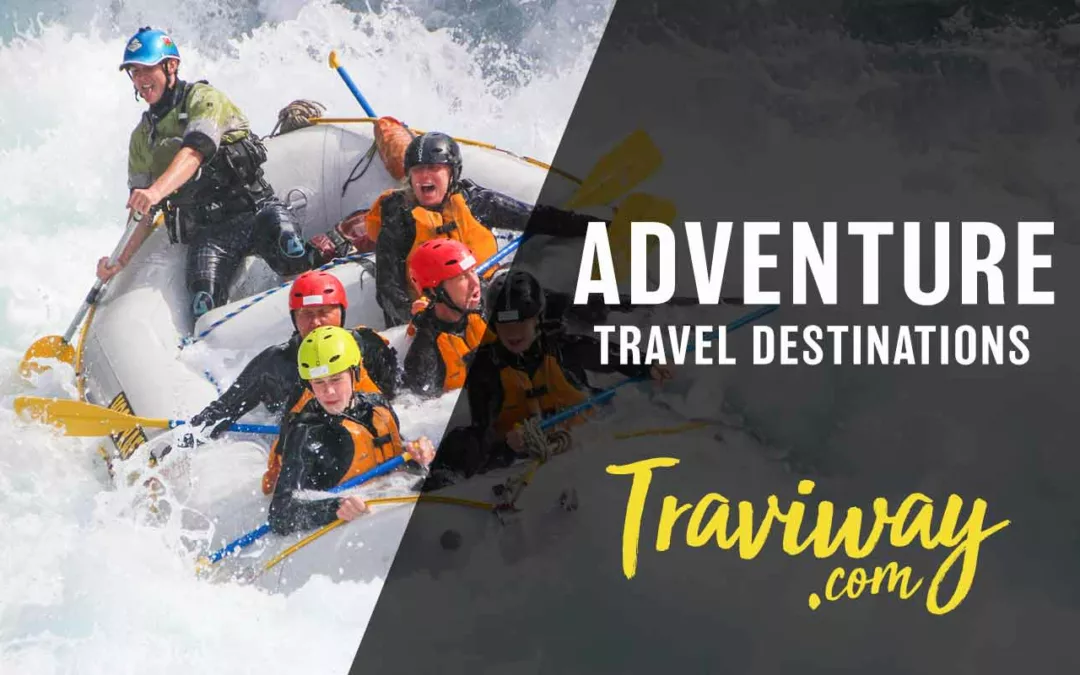 Top Adventure Travel Destinations